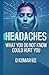 HEADACHES What You Do Not K...