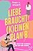 Liebe braucht (k)einen Plan...