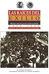 Las raíces del exilio (Estudios Historicos) (Spanish Edition) Las raíces del exilio (Estudios Historicos) (Spanish Edition)