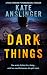 Dark Things: A Psychologica...