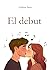 El Debut (Spanish Edition)