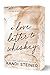 A Love Letter to Whiskey by Kandi Steiner