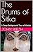 The Drums of Sitka: A Deep ...