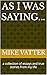 As I Was Saying... by Mike Vatter