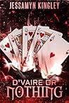 D'Vaire or Nothing