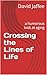 Crossing the Lines of Life:...