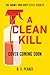 A Clean Kill: Part The Housemaid, part A Good Girl’s Guide to Murder, this psychological thriller is brimming with suspense and scandal