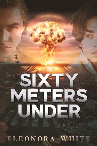 SIXTY METERS UNDER (Kindle Edition)