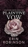 Plaintive Vow (Splintered Empire #1)