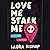 Love Me Stalk Me (Obsessively Yours, #1)