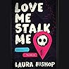 Love Me Stalk Me