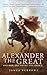Alexander the Great - One Man. One Empire. One Legacy.  by James Burrows