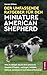 Der Umfassende Ratgeber Für den Miniature American Shepherd by Kearsten Williams