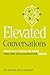 Elevated Conversations: Practical Tools to Make Teacher Collaboration Count