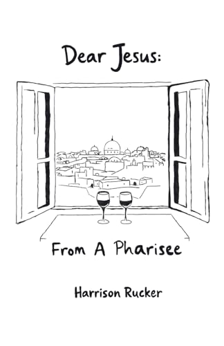 Dear Jesus: From A Pharisee (Paperback)