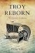 Troy Reborn by Philip Seib