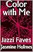 Color with Me: Jazzi Faves