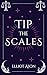 Tip the Scales - A Dark Par...