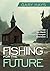 Fishing for the Future by Gary Hays