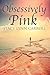 Obsessively Pink: Poems abo...