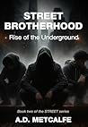 Street Brotherhood by A.D. Metcalfe Street Brotherhood by A.D. Metcalfe