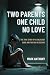 Two Parents, One Child, No ...