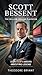 Scott Bessent: The Billion-...