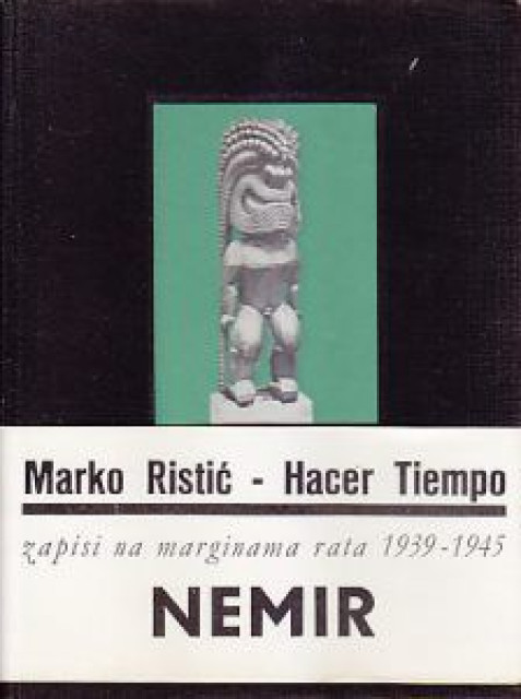 HACER TIEMPO - Zapisi na marginama rata 1939-1945. - NEMIR
