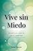 Vive sin Miedo: Rompe Las C...