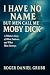 I Have No Name But Men Call Me Moby Dick by Roger Grubb