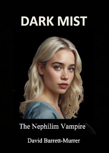 DARK MIST: The Nephilim Vampire (Neoflynn Phoenix)