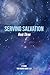 Serving Salvation Book Three by JT Hume