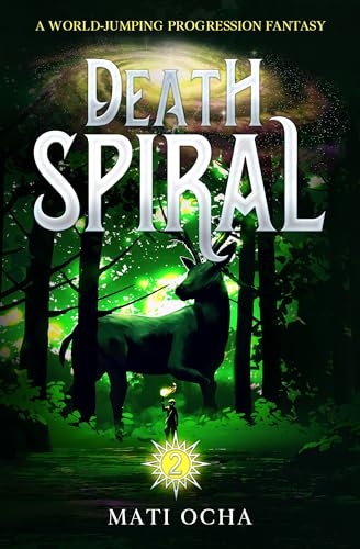 Death Spiral 2: A World-Jumping Progression Fantasy (Kindle Edition)