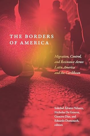 The Borders of America: Migration, Control, and Resistance Across Latin America and the Caribbean