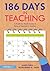186 Days in Teaching: A Month-by-Month Guide to Being a Secondary Teacher