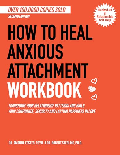 How to Heal Anxious Attachment [Self-Love Workbook]: Transform Your Relationship Patterns + Build Your Confidence, Security and Lasting Happiness in Love (Kindle Edition)