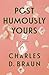 Posthumously Yours by Charles D. Braun