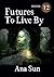 Futures to Live By