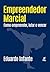 Empreendedor Marcial: Como ...
