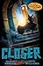 Closer (Tunnels, #4)