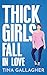 Thick Girls Fall in Love