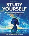 Study Yourself: A Guide Every Student Needs for Happiness and Inner Peace Study Yourself: A Guide Every Student Needs for Happiness and Inner Peace