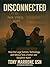 Disconnected: One Man's Fig...