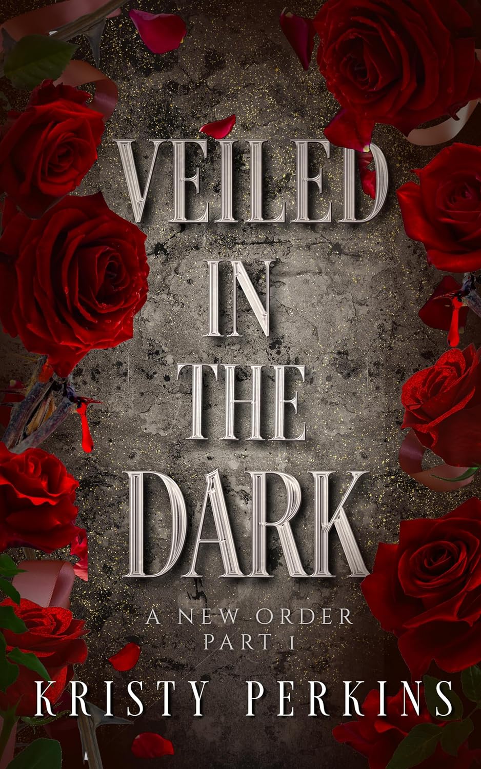 Veiled in the Dark, Part 1 (A New Order #1)
