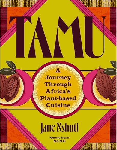 Tamu: A Journey Through Africa's Plant-Based Cuisine (Hardcover)