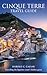 Cinque Terre Travel Guide :...