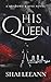 His Queen