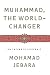 Muhammad, the World-Changer by Mohamad Jebara