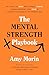 The Mental Strength Playbook: 50 Tools to Cope with Stress, Thrive Under Pressure, and Gain a Competitive Edge in the Workplace
