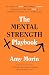 The Mental Strength Playbook: 50 Tools to Cope with Stress, Thrive Under Pressure, and Gain a Competitive Edge in the Workplace